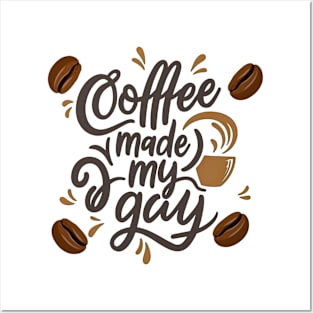 Coffee made my day  - coffee vibes Posters and Art